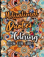 Motivational Quotes Coloring Book For Girls B0CF4FQRN9 Book Cover
