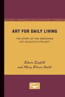 Art for Daily Living: The Story of the Owatonna Art Education Project 0816672296 Book Cover