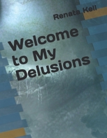 Welcome to My Delusions B08SCVMNBG Book Cover