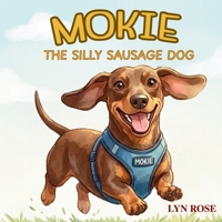 Mokie The Silly Sausage Dog 1764072898 Book Cover