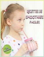 Recettes de Smoothies Faciles: 36 Recettes de Smoothie faciles pour tous les jours | recettes pour faire le plein de vitamines (English Edition) B08R33S5FR Book Cover