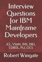 Interview Questions for IBM Mainframe Developers 1539612899 Book Cover