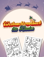 Weihnachtsmalbuch für Kinder: 30 einzigartige Winter- und Weihnachtsbilder für Kinder | Das perfekte Vor-und Weihnachtsgeschenk für Kinder die Weihnachten lieben! B08L8C52X8 Book Cover