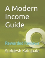 A Modern Income Guide: Rewarded Reviews B0FLJKYJ1Q Book Cover