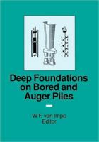 Deep Foundations on Bored & Auger Piles 9058090221 Book Cover