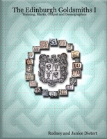The Edinburgh Goldsmiths I: Training, Marks, Output and Demographics 061514456X Book Cover