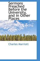 Sermons Preached Before the University, and in Other Places 1148343490 Book Cover