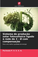 Sistema de produção solar fotovoltaico ligado à rede de 3 - Ø com compensação: Para uma melhor qualidade de energia 6206305090 Book Cover