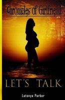 Chronicles of Girlfriend: Let's Talk 1983850845 Book Cover