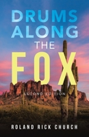 Drums along the Fox: Second Edition 1463008554 Book Cover