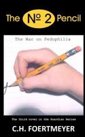 The Nº 2 Pencil: The Guardians Book III - The War of Pedophilia 1461120969 Book Cover