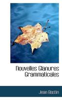 Nouvelles Glanures Grammaticales 1116816199 Book Cover