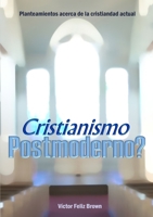 Cristianismo Postmoderno? (Spanish Edition) 1329607872 Book Cover
