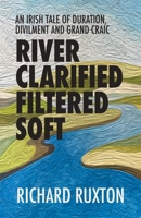 River Clarified Filtered Soft 190685260X Book Cover