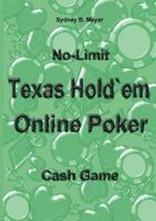 No-Limit Texas Hold`em Online Poker: Cash Game 3842383517 Book Cover