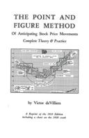 The Point and Figure Method of Anticipating Stock Prices: Complete Theory & Practice 0930233646 Book Cover