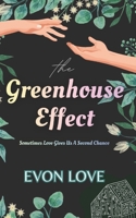 The Greenhouse Effect: Sometimes Love Gives Us A Second Chance B0GVBHVVPK Book Cover