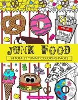 Junk Food Coloring Book: 24 Page Coloring Book 1533253935 Book Cover