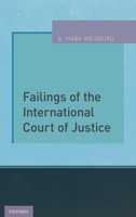 Failings of the International Court of Justice 0199364060 Book Cover