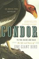 Condor: To the Brink and Back--The Life and Times of One Giant Bird 0060088621 Book Cover