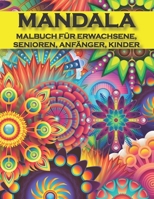 Mandala Malbuch für Erwachsene, Senioren, Anfänger, Kinder: 40 Schöne Einfache Mandalas zum Ausmalen. Mandala Malbuch für Erwachsene und Kinder B08LNBH8Z4 Book Cover