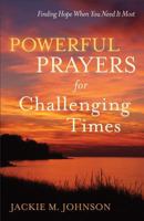 Powerful Prayers for Challenging Times: Finding Hope When You Need It Most 080072139X Book Cover