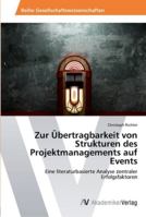 Zur Ubertragbarkeit Von Strukturen Des Projektmanagements Auf Events 3639461177 Book Cover