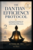 The Dantian Efficiency Protocol A Practical Framework for Better Energy, Focus, and Performance B0H7BBJHWR Book Cover
