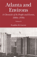 Atlanta and Environs: A Chronicle of Its People and Events, 1880s-1930s 0820339059 Book Cover