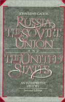 Russia, the Soviet Union and the United States: An Interpretive History (America & the World) 0075572583 Book Cover