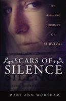 Scars of Silence: An Amazing Journey of Survival 1933538627 Book Cover
