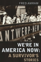 We're in America Now: A Survivor's Stories 0986448028 Book Cover