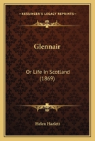 Glennair; Or, Life in Scotland 124641693X Book Cover