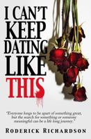I Can't Keep Dating like This 0997745606 Book Cover