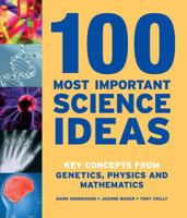 100 Most Important Science Ideas: Key Concepts from Genetics, Physics and Mathematics 1554075270 Book Cover