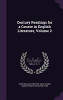 Century Readings for a Course in English Literature, Volume 2 1357159439 Book Cover
