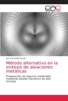 Método alternativo en la síntesis de aleaciones metálicas 6203032549 Book Cover