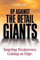 Up Against the Retail Giants: Targeting Weaknesses - Gaining an Edge 0324233086 Book Cover