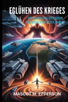 EGLÜHEN DES KRIEGES: BELAGERUNG DER ERDE DIE GEISTERFLOTTE,Band 7 (German Edition) B0GWMH7M1R Book Cover