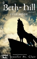 A Beth-Hill Novel: Full Moon: Extended Distribution Version 1670161854 Book Cover