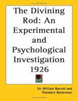 The Divining-Rod, an Experimental and Psychologica B0007E27BY Book Cover