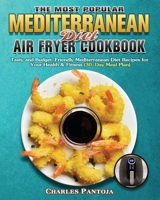 The Most Popular Mediterranean Diet Air Fryer Cookbook 1801243433 Book Cover