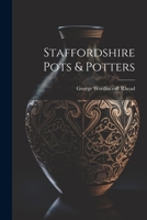 Staffordshire Pots & Potters 1021723339 Book Cover