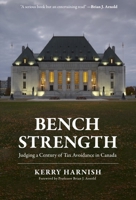 Bench Strength: Judging a Century of Tax Avoidance in Canada 1738396444 Book Cover