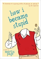How I Became Stupid 0142004952 Book Cover