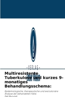 Multiresistente Tuberkulose und kurzes 9-monatiges Behandlungsschema 6203983225 Book Cover