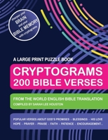 Cryptograms 200 Bible Verses - Large Print Puzzle Book: Scripture Quotes About God‘s Promises, Blessings, Love, Thanksgiving, Good Counsel, Patience, ... Brain Teaser | Christian Adult Activity Book B08924HVYN Book Cover