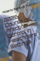2026 Course on Infection Control in Healthcare Settings (Hospital–Acquired Infections) B0GXW85MZR Book Cover