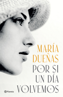 Por Si un día Volvemos (Novela Histórica) / If One Day We Come Together (a Historical Novel) 6073927355 Book Cover