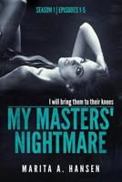 My Masters' Nightmare Season 1, Episodes 1 - 5 1494897474 Book Cover